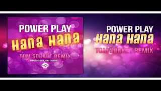 Power Play  Hana Hana  TOM SOCKET REMIX [upl. by Ailaht953]