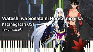 Watashi wa Sonata ni Horete mo ii ka  Katanagatari OST  Piano arrangement [upl. by Ayerhs]