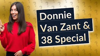 Did Donnie Van Zant play guitar in 38 Special [upl. by Infield]