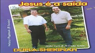 DUPLA SHEKINÁH JESUS É A SAÍDA  vol 01 [upl. by Irrac]