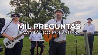 Mil Preguntas  Levantando Polvadera versión en vivo   Contacto 59899610674 Soriano  Uruguay [upl. by Ennovi733]