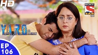 YARO Ka Tashan  यारों का टशन  Episode 106  20th December 2016 [upl. by Ecinhoj]