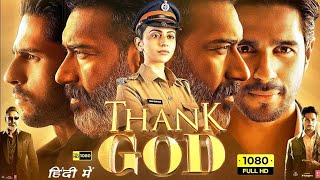 Thank God Full Movie  Ajay Devgn  Sidharth Malhotra  Rakul Preet Singh  Nora  Review amp Facts [upl. by Savihc]