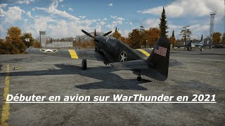 Les meilleurs avions pour débuter sur WarThunder en 2021 [upl. by Ydissac]