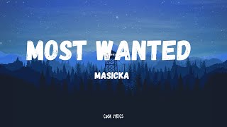 Masicka  Most Wanted Lyrics [upl. by Yelsnia]