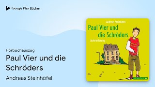 „Paul Vier und die Schröders“ von Andreas Steinhöfel · Hörbuchauszug [upl. by Ecienal]