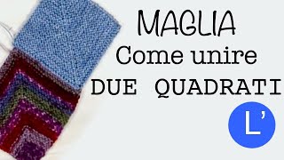 Lezioni di Maglia  Come unire 2 quadrati per la fare la tua coperta domino [upl. by Oidale633]