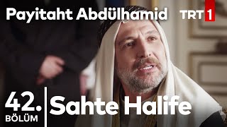 Sahte Halife I Payitaht Abdülhamid 42Bölüm [upl. by Lind]