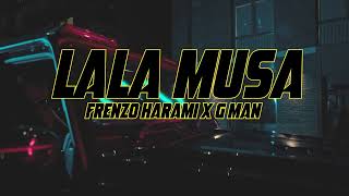 Frenzo Harami X GManLDN  Lala Musa Official Video [upl. by Aredna]