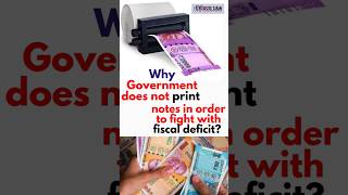 Why government does not print notes in order to fight with fiscal deficit [upl. by Melinda]