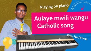 How to play Aulaye mwili wangu Catholic song on piano [upl. by Arliene]