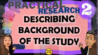 BACKGROUND OF THE STUDY  PRACTICAL RESEARCH 2 [upl. by Nylasor]