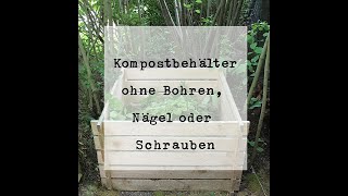 Komposter selber bauen  ohne Bohren Nägel und Schrauben Wir räumen den Garten auf [upl. by Arst]