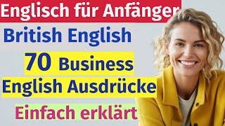 Business English leicht gemacht 70 wichtige Ausdrücke für den Job – direkt von Briten erklärt [upl. by Ahsiel]