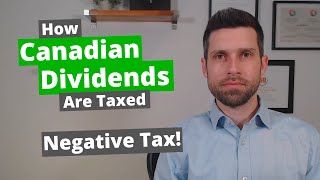 How Canadian Dividends Are Taxed Negative Tax Rates Are Possible [upl. by Aihsenor]