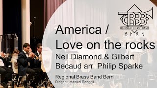 America  Love on the rocks Neil Diamond Gilbert Becaud arr P Sparke  Regional Brass Band Bern [upl. by Moffat]