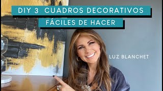 DIY 3 CUADROS DECORATIVOS FÁCILES DE HACER  LUZ BLANCHET [upl. by Edorej]