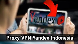 Proxy VPN Yandex Indonesia Browser No Blur Anti Blokir [upl. by Schnabel]