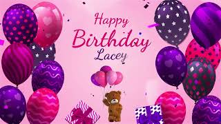 Happy Birthday Lacey  Lacey Happy Birthday Song [upl. by Yennep466]