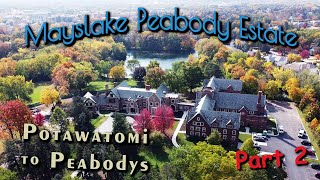 The Mayslake Peabody Estate  Part 2  Potawatomi to Peabodys [upl. by Nuahsor963]