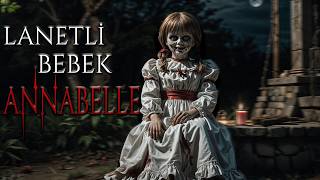 Annabelle  Gerçek Bir Lanetin Korkunç Hikayesi [upl. by Harvey256]