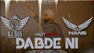 DABDE NI AMMY VIRK REMIX DHOL MIX DJ HANS X DJ SSS l JASSI BHULLAR [upl. by Eseerehc]