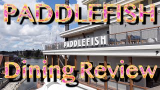 PADDLEFISH DINING REVIEW Disney SpringsORLANDO FL [upl. by Teryn]