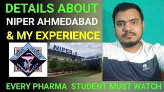 DETAILS ABOUT NIPER AHMEDABAD amp MY EXPERIENCE [upl. by Papst]