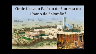 Onde ficava o Palácio da Floresta do Líbano de Salomão [upl. by Nylrahs]