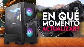 En qué MOMENTO ACTUALIZAR COMPONENTES de una PC GAMER [upl. by Ennaoj]