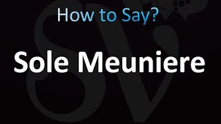 How to Pronounce Sole Meuniere correctly [upl. by Mathur669]