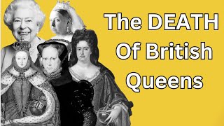 The DEATHS Of British Queens [upl. by Ariada465]