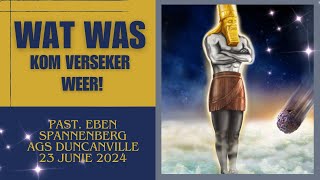 Wat Was Kom Verseker Weer Past Eben Spannenberg 23 Junie 2024 [upl. by Bolger]