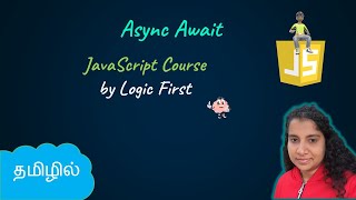 Async await  Asynchronous javascript  JavaScript Course  Logic First Tamil [upl. by Aunson]