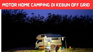 MOTOR HOME CAMPING KEBUN OFF GRID [upl. by Ecnarrot297]