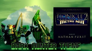 Dark Hunter Theme  BIONICLE 2 Legends of Metru Nui Soundtrack Compilation [upl. by Aeneg715]