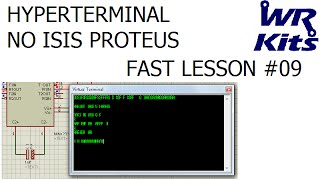 HYPERTERMINAL NO ISIS PROTEUS  Fast Lesson 09 [upl. by Naicad130]