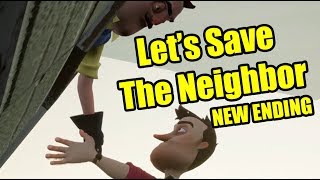 Hello Neighbor NEW ENDING  Lets Save the NEIGHBOR [upl. by Arndt611]