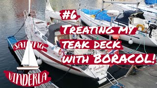 Treating my teak deck with Boracol  Sailing Vinderla 6 [upl. by Farrar]