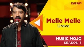 Melle Melle Mughapadam  Urava  Music Mojo Season 5  Kappa TV [upl. by Fishback380]