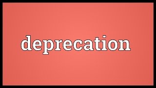 Deprecation Meaning [upl. by Adian]