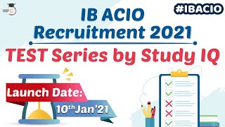 IB ACIO Recruitment 2021  TEST Series by Study IQ  Launch Date 10 January 2021 IBACIO [upl. by Peri]