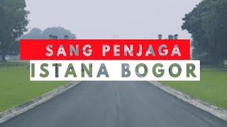 SANG PENJAGA ISTANA BOGOR [upl. by Bobette]