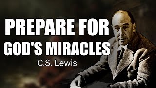 Gods Unexpected Miracles Your Breakthrough is Near  CS Lewis [upl. by Sherlocke]