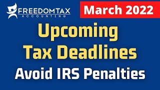 Upcoming Tax Deadlines Tax Season 2022 to Avoid IRS Tax Penalties [upl. by Niltiac]