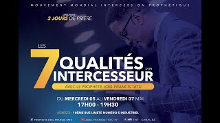 🔴 JOUR 7 LES 7 QUALITES DUN INTERCESSEUR avec Prophète Joël Francis Tatu [upl. by Yrot]