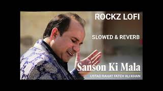 SANSON KI MALA  RAHAT FATEH ALI KHAN  SLOWED amp REVERB  lofi slowed viralvideo [upl. by Valdis]