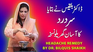 Headache remedy by Dr Bilquis Shaikh  Sir Dard ka Gharelu Upchar [upl. by Alhsa]