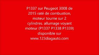 P1337 P1338 P1339 sur Peugeot 5008 de 2015 Raté de combustion moteur tourne sur 2 cylindres [upl. by Anilef]