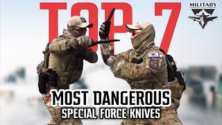 TOP 7 MOST DANGEROUS SPECIAL FORCE KNIVES [upl. by Atiuqin803]